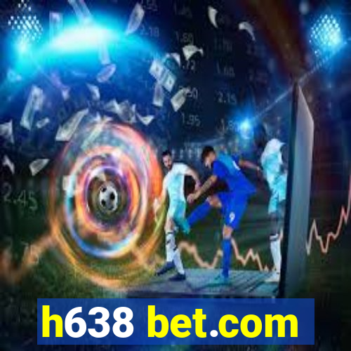 h638 bet.com
